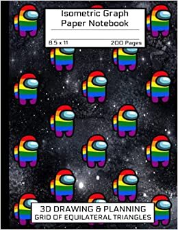 Among Us Isometric Graph Paper Notebook: Awesome LGBTQ+ Book/Rainbow BLACK SPACE GALAXY Crewmate Character/Sus Imposter Memes Trends For Gamers Teens ... Inch/MATTE/Soft Cover 8.5"x11" 200 Pages