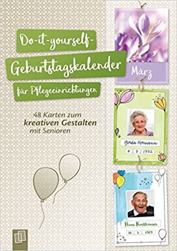 Do-it-yourself-Geburtstagskalender für Pflegeeinrichtungen: 48 Karten zum kreativen Gestalten mit Senioren indir