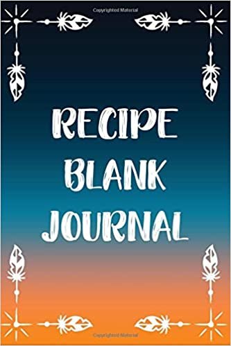 Recipe Blank Journal: Blank Recipe Cookbook - Document Your Favorite Recipes (Recipe Log Book Tracker, Band 8) indir
