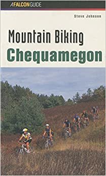 Mountain Biking Chequamegon (Wildlife Viewing Guides Series) (Regional Mountain Biking Series)