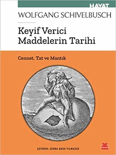 Keyif Verici Maddelerin Tarihi: Cennet, Tat ve Mantık indir