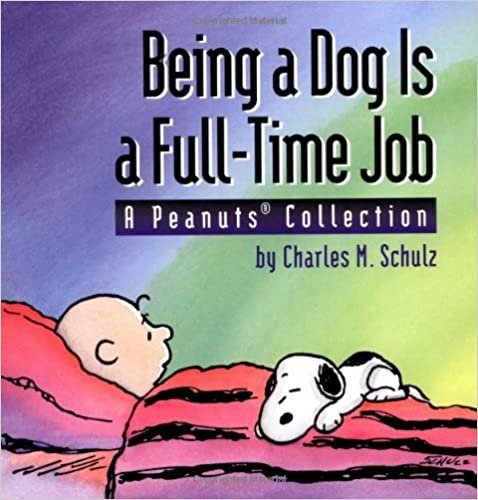 Being a Dog Is a Full-Time Job: A Peanuts Collection indir