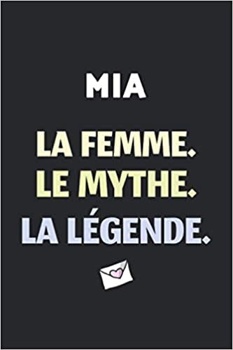Mia La F Le Mythe La Légende: (Agenda / Journal / Carnet de notes): Notebook ligné / idée cadeau, 120 Pages, 15 x 23 cm, couverture souple, finition mate
