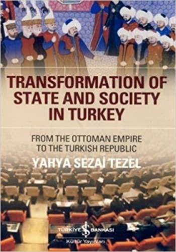 TRANSFORMATION OF STATE AND SOCIETY: from the ottoman empire to the turkish rebuplic