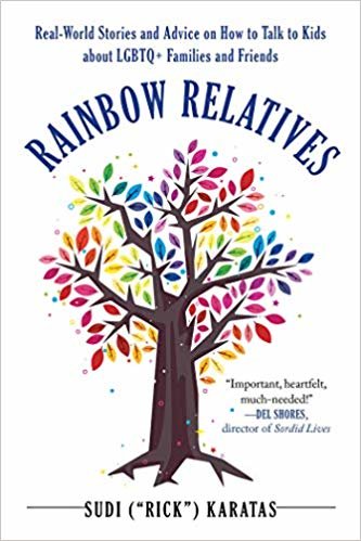 Rainbow Relatives: Tips and Testimonials for Talking to Kids About LGBT Family and Friends