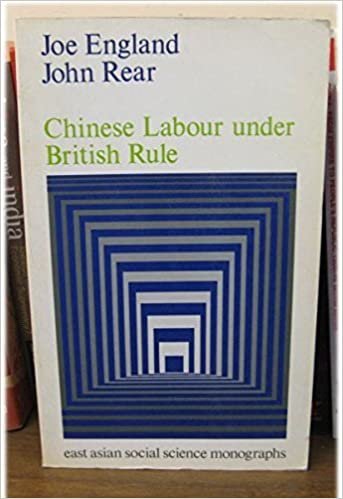 Chinese Labour Under British Rule: Critical Study of Labour Relations and Law in Hong Kong