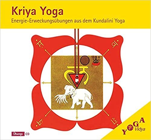 Kriya Yoga: Energie-ErweckungsÜbungen aus dem Kundalini Yoga