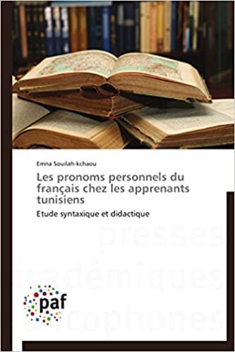 Les pronoms personnels du français chez les apprenants tunisiens: Etude syntaxique et didactique (Omn.Pres.Franc.)