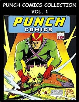 Punch Comics Collection Vol. 1: 7 Issue Super Collection - Punch Comics #1, #2 & #9-#13