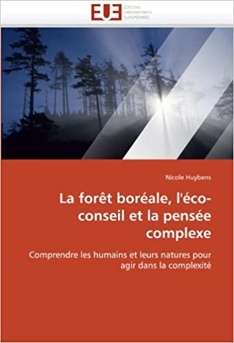 La forêt boréale, l'éco-conseil et la pensée complexe: Comprendre les humains et leurs natures pour agir dans la complexité (Omn.Univ.Europ.)