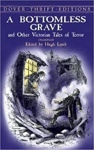 "A Bottomless Grave" and Other Victorian Tales of Terror (Dover Thrift Editions)