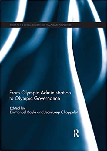 From Olympic Administration to Olympic Governance (Sport in the Global Society   Contemporary Perspectives)