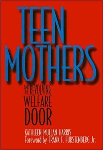 Teen Mothers and the Revolving Welfare Door (Women in the Political Economy)
