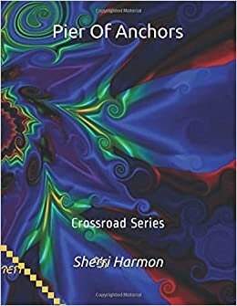 Pier Of Anchors: Crossroad Series