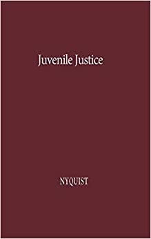 Juvenile Justice: A Comparative Study with Special Reference to the Swedish Child Welfare Board and the California Juvenile Court System: A ... Systems (Cambridge Studies in Criminology)