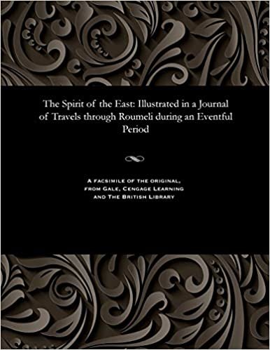 The Spirit of the East: Illustrated in a Journal of Travels through Roumeli during an Eventful Period