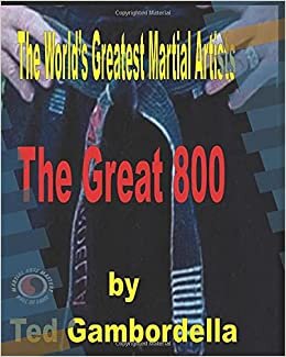 The World's Greatest Martial Artists: The Great 800