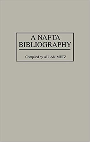 A NAFTA Bibliography (Bibliographies and Indexes in Economics and Economic History)