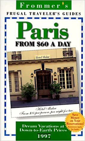 Frommer's 97 Paris from $60 a Day: Frugal Traveller's Guides (FROMMER'S PARIS FROM $ A DAY): 1997