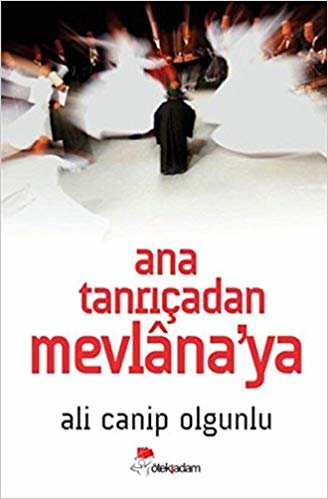 ANA TANRIÇADAN MEVLANAYA