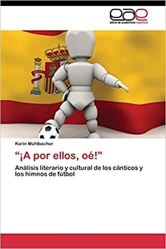 “¡A por ellos, oé!”: Análisis literario y cultural de los cánticos y los himnos de fútbol indir