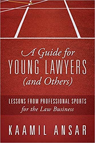Guide For Young Lawyers (And Others): Lessons From Professional Sports For The Law Business indir