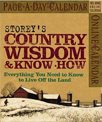Storey's Country Wisdom & Know-How 2007 Page-A-Day Calendar: Everything You Need to Know to Live Off the Land