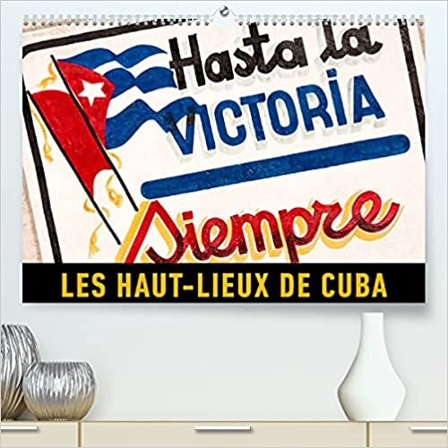 Les haut-lieux de Cuba (Calendrier supérieur 2022 DIN A2 horizontal) indir