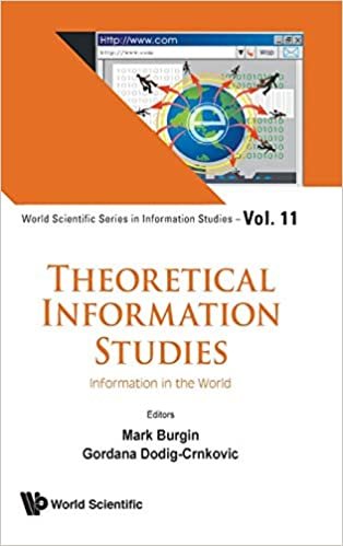 Theoretical Information Studies: Information in the World (World Scientific Series in Information Studies)