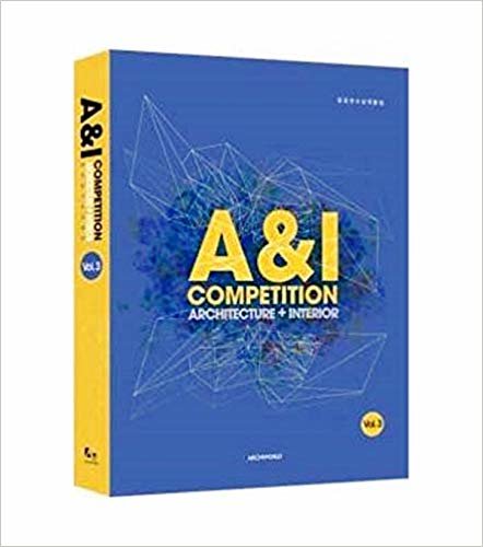 A & I Competition Architecture + Interior Vol III
