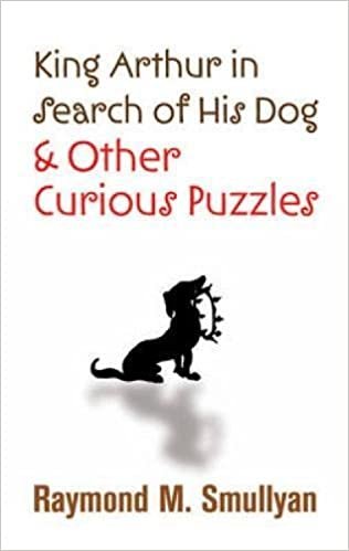King Arthur in Search of His Dog and Other Curious Puzzles (Dover Books on Mathematics) indir
