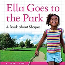 Ella Goes to the Park: A Book about Shapes (My Day Learning Math)
