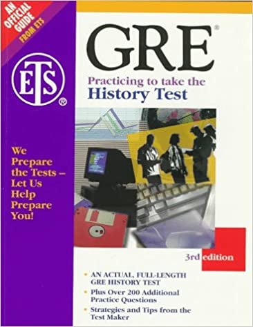 Gre Practicing to Take the History Test: An Actual, Full-Length Gre History Test