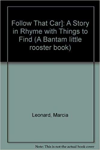 Follow That Car]: A Story in Rhyme with Things to Find (A Bantam little rooster book)