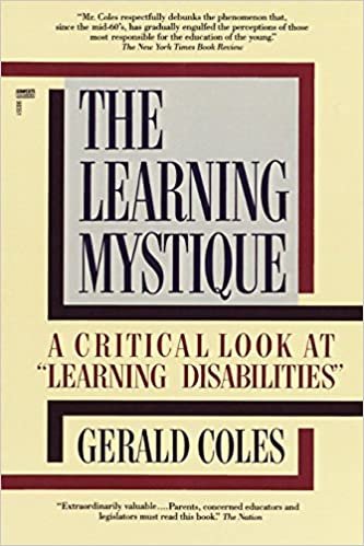 The Learning Mystique: A Critical Look at "Learning Disabilities"