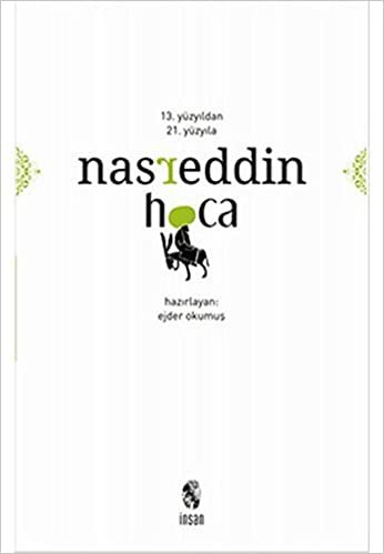 Nasreddin Hoca: 13. Yüzyıldan 21. Yüzyıla indir