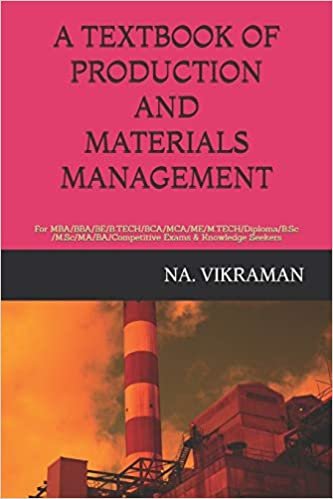 A TEXTBOOK OF PRODUCTION AND MATERIALS MANAGEMENT: For MBA/BBA/BE/B.TECH/BCA/MCA/ME/M.TECH/Diploma/B.Sc/M.Sc/MA/BA/Competitive Exams & Knowledge Seekers (2020, Band 82)