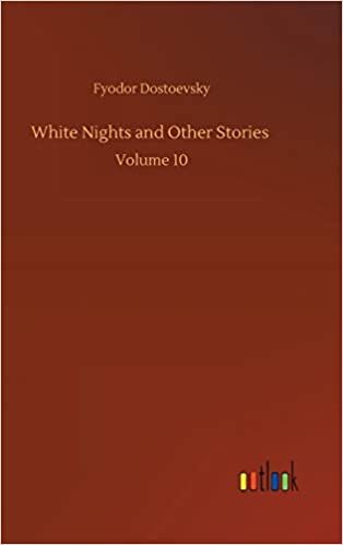 White Nights and Other Stories: Volume 10