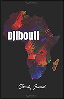 Djibouti Travel Journal: Perfect Size 100 Page Notebook Diary