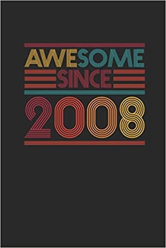 Awesome Since 2008: Dotted Bullet Notebook - Birthday Gift or Anniversary Gift Idea indir