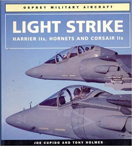 Light Strike: Harrier IIS, Hornets and Corsair IIS (Osprey Military Aircraft)
