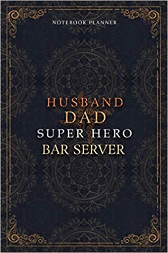 Bar Server Notebook Planner - Luxury Husband Dad Super Hero Bar Server Job Title Working Cover: Home Budget, A5, To Do List, 5.24 x 22.86 cm, Daily Journal, Money, 120 Pages, Agenda, Hourly, 6x9 inch indir