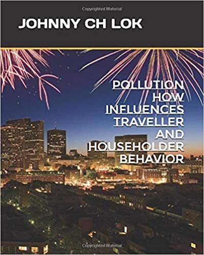 POLLUTION HOW INFLUENCES TRAVELLER AND HOUSEHOLDER BEHAVIOR
