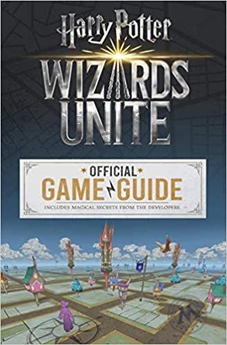 Wizards Unite: The Official Game Guide (Harry Potter)