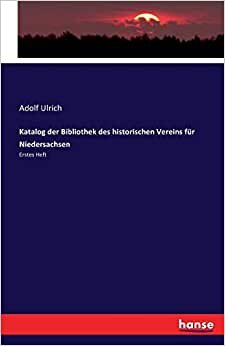Katalog der Bibliothek des historischen Vereins für Niedersachsen: Erstes Heft