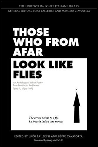 Ballerini, L: Those Who from Afar Look Like Flies: An Anthology of Italian Poetry from Pasolini to the Present, Tome 1, 1956-1975 (Lorenzo Da Ponte Italian Library)