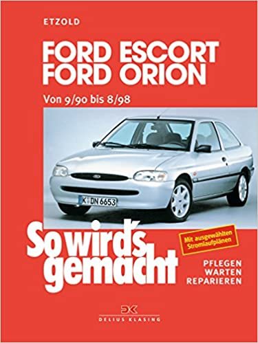 Ford Escort/Ford Orion von 9/90 bis 8/98: So wird's gemacht - Band 72 indir