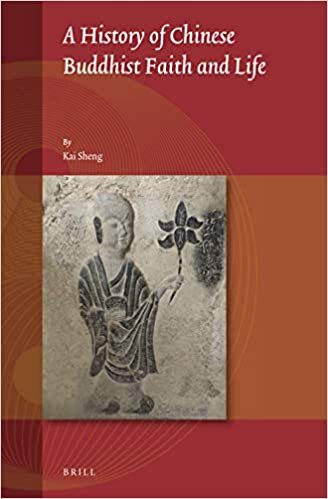 A History of Chinese Buddhist Faith and Life (Studies on East Asian Religions, Band 3)
