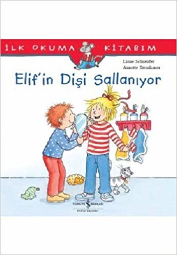 Elif'in Dişi Sallanıyor: İlk Okuma Kitabım