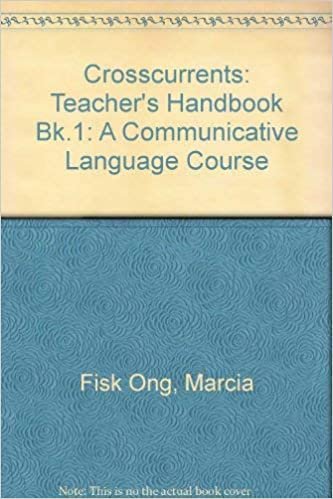 Crosscurrents Teacher's Manual 1: A Communicative Language Course: Teacher's Handbook Bk.1
